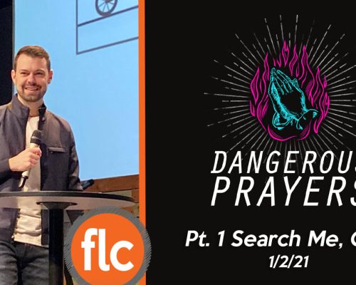 Dangerous Prayer pt 1: Search Me, God