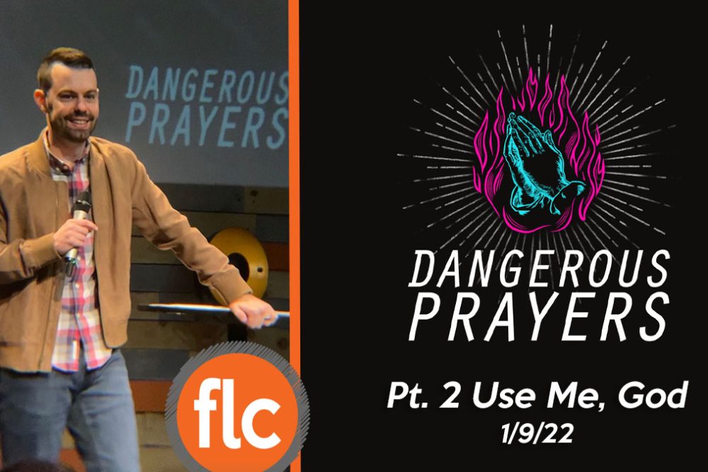 Dangerous Prayer pt 2: Use Me, God