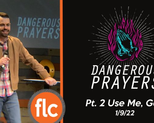 Dangerous Prayer pt 2: Use Me, God