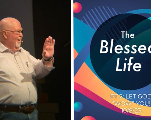 The Blessed Life pt 2: Let God WOW You!