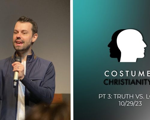 Costume Christianity Finale: Love vs Truth