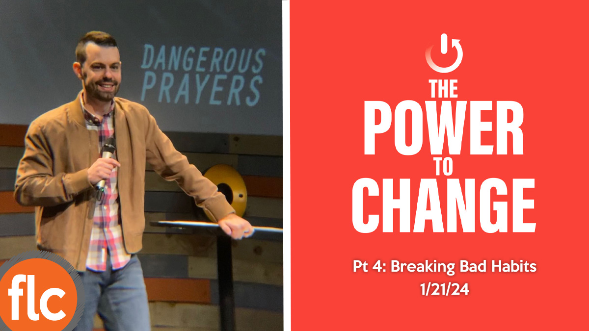 Power To Change pt 4: Breaking Bad Habits - Family Life Church