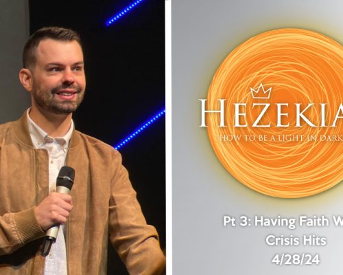 Hezekiah pt 3: Having Faith When Crisis Hits