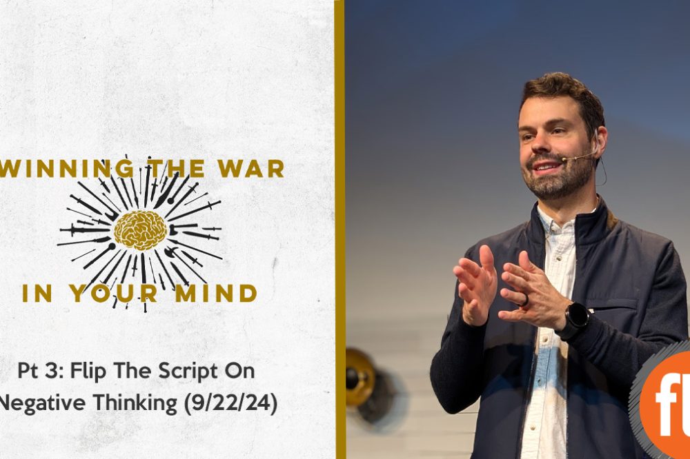 Winning The War In Your Mind pt 3: Flip The Script On Negative Thinking