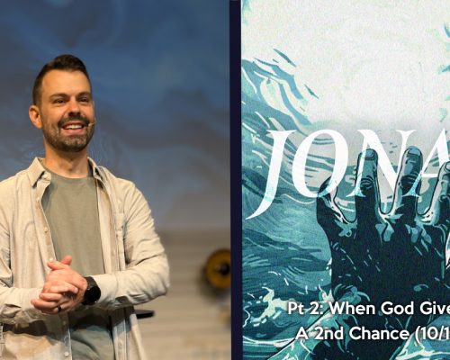 Jonah pt 2: When God Gives You A 2nd Chance (10/13/24)