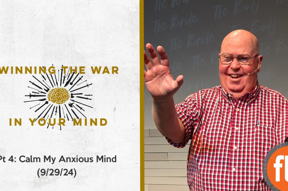 Winning The War In Your Mind pt 4: Calm My Anxious Mind