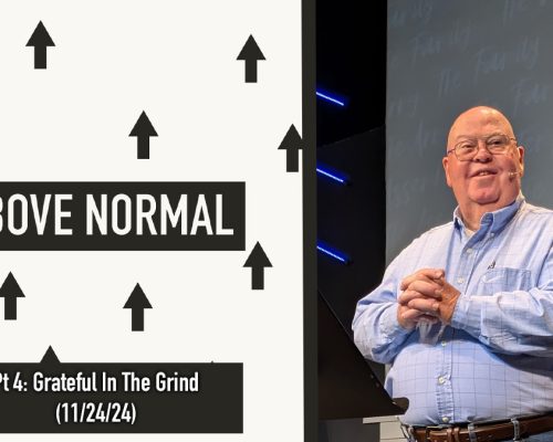 Above Normal Pt 4: Gratitude In The Grind