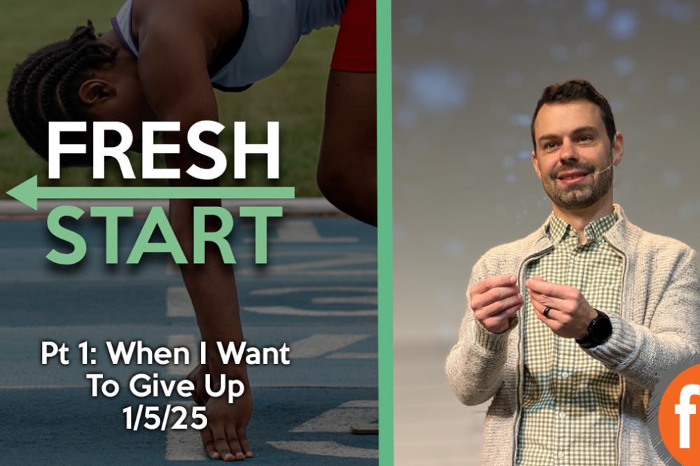 Fresh Start Pt 1: When I Want To Give Up