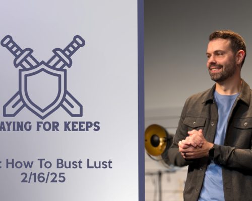 Playing For Keeps pt 3: How To Bust Lust