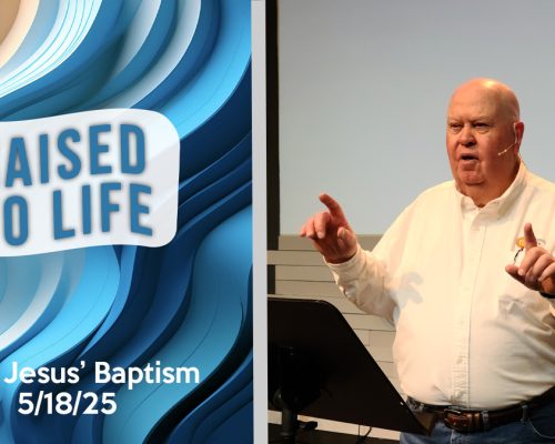 Raised To Life pt 4: Jesus’ Baptism