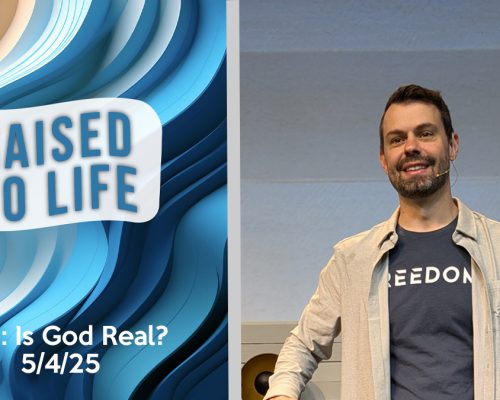 Raised To Life Pt 2: Is God Real?