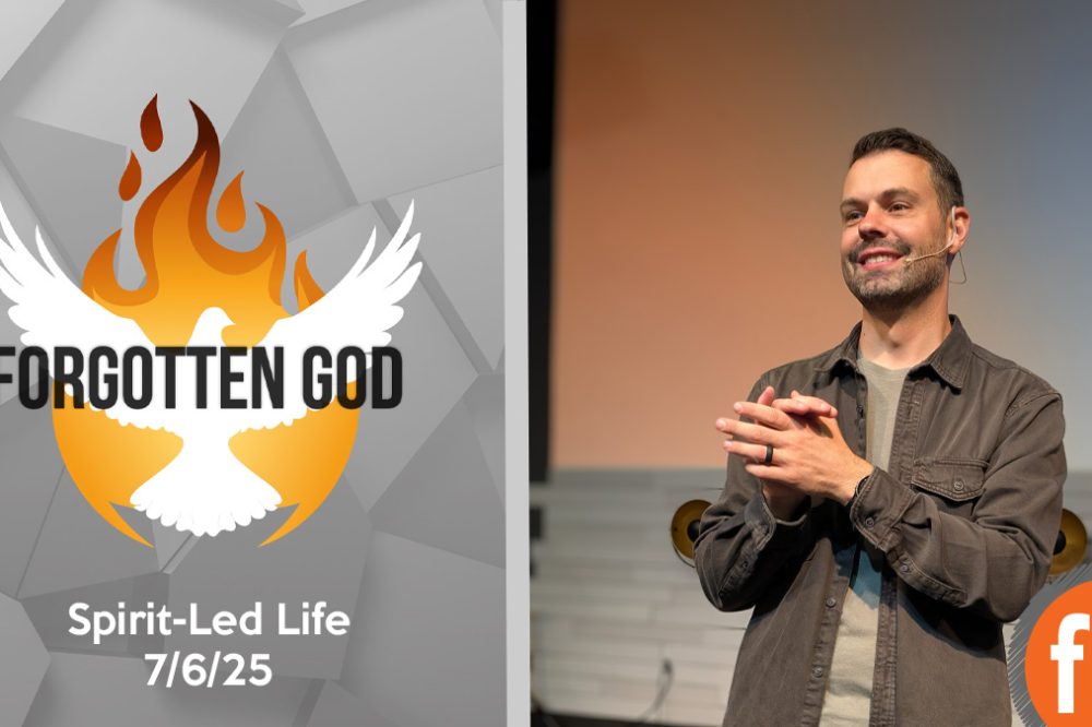 Forgotten God Pt 1: Living Spirit-Led