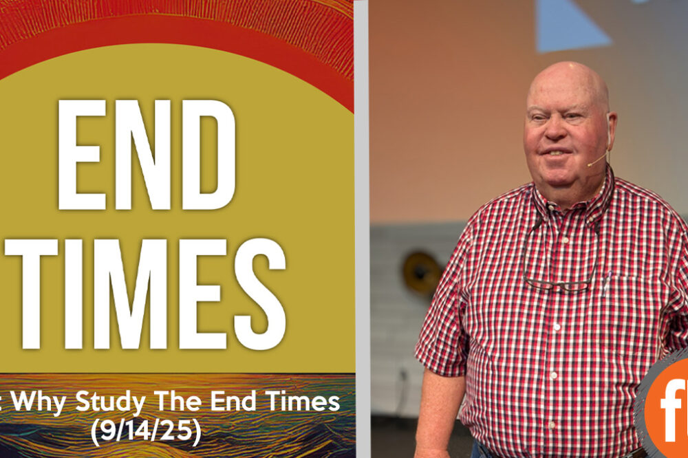 End Times pt 1: Why Study The End Times