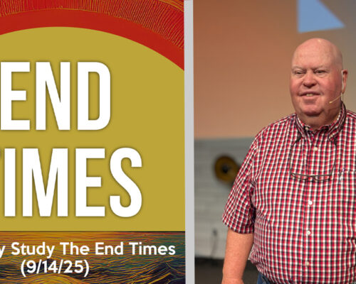 End Times pt 1: Why Study The End Times