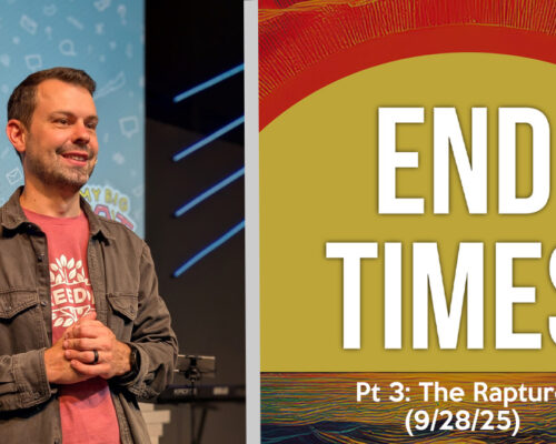 End Times Pt 3: The Rapture