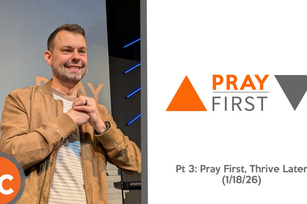 Pray First Pt 3: Pray First, Thrive Later