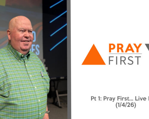 Pray First Pt: 1 Pray First…Live Fully
