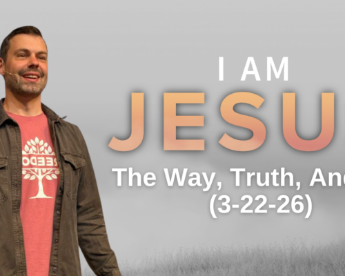 I Am Jesus pt. 5 The Way, The Truth, and Life