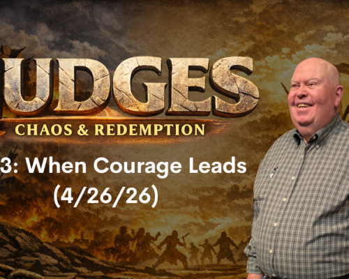 Judges P3: When Courage Leads