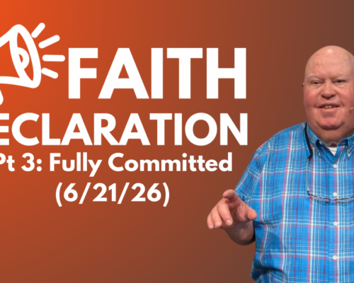 Faith Declaration Pt: 3 Fully Committed Faith Declaration Pt: 3 Fully Committed