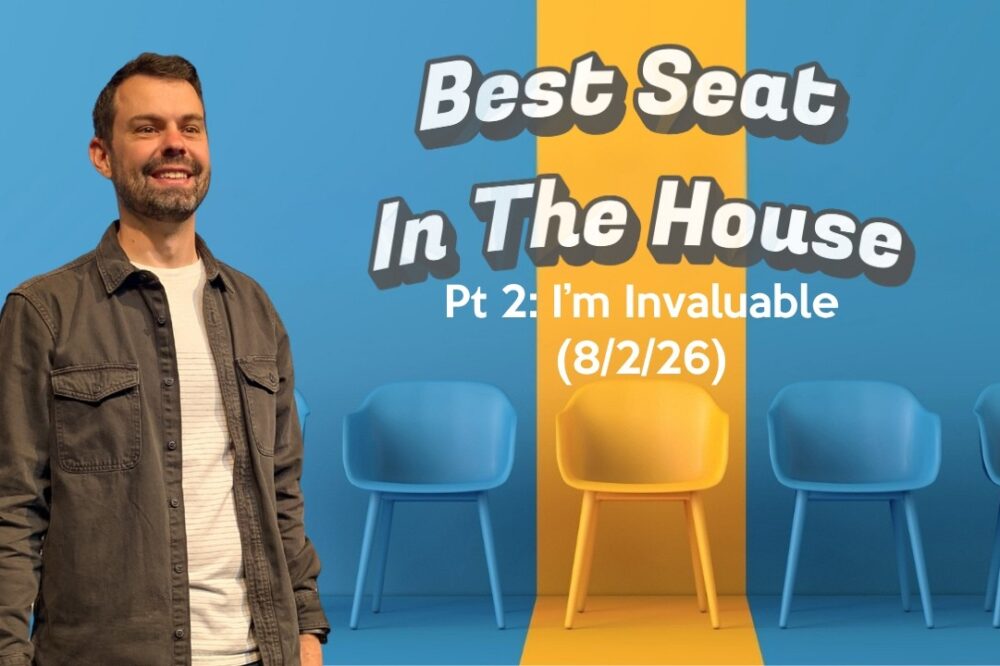 Best Seat In The House: pt: 2 I’m Invaluable